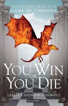 portada You Win or You Die: The Ancient World of Game of Thrones
