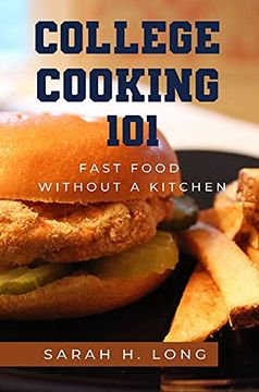 portada College Cooking 101: Fast Food Without a Kitchen (en Inglés)