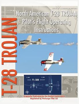 portada North American T-28 Trojan Pilot's Flight Operating Instructions (en Inglés)