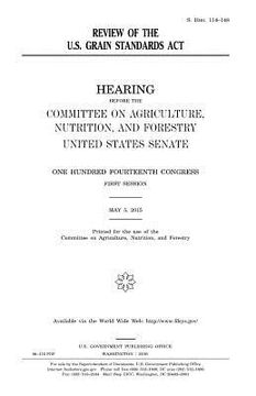 portada Review of the U.S. Grain Standards Act (en Inglés)