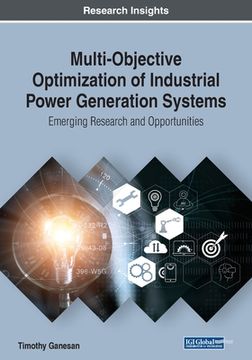 portada Multi-Objective Optimization of Industrial Power Generation Systems: Emerging Research and Opportunities (en Inglés)