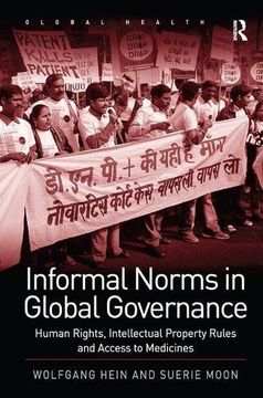 portada Informal Norms in Global Governance: Human Rights, Intellectual Property Rules and Access to Medicines (Global Health) 
