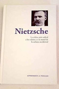 portada Nietzsche, la Crítica mas Radical a los Valores y a la Moral de la Cultura de Occidente