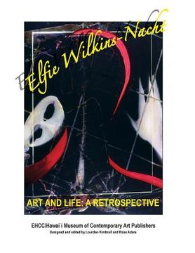 portada Elfie Wilkins-Nacht, Art and Life: A Retrospective (in English)