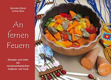 portada An Fernen Feuern: Rezepte und Mehr der Nordamerikanischen Indianer und Inuit