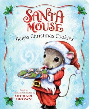 portada Santa Mouse Bakes Christmas Cookies (a Santa Mouse Book) (en Inglés)
