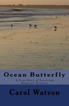 portada Ocean Butterfly: A True Story of Surviving Domestic Violence (in English)