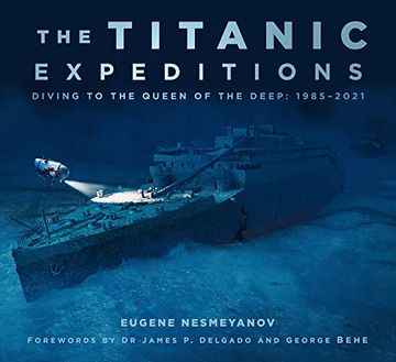 portada The Titanic Expeditions: Diving to the Queen of the Deep: 1985–2021 (in English)