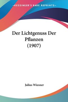 portada Der Lichtgenuss Der Pflanzen (1907) (en Alemán)