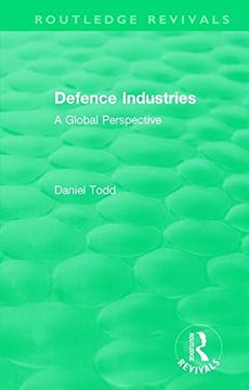 portada Routledge Revivals: Defence Industries (1988): A Global Perspective (in English)
