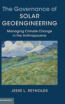 portada The Governance of Solar Geoengineering: Managing Climate Change in the Anthropocene (in English)