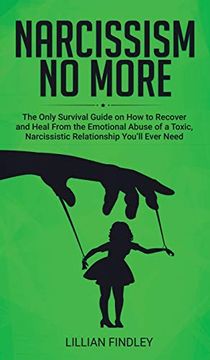 portada Narcissism no More: The Only Guide on how to Recover and Heal From the Emotional Abuse of a Toxic Narcissistic Relation You'll Ever Need (en Inglés)