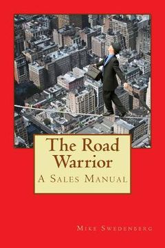 portada The Road Warrior: A Sales Rep's Manual (en Inglés)