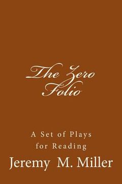 portada The Zero Folio: A Set of Plays for Reading (in English)