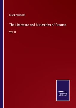 portada The Literature and Curiosities of Dreams: Vol. II (en Inglés)