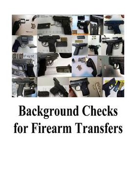 portada Background Checks for Firearm Transfers (en Inglés)