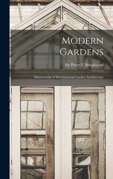 portada Modern Gardens: Masterworks of International Garden Architecture (en Inglés)