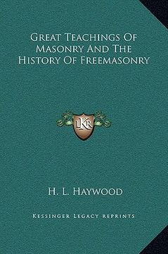 portada great teachings of masonry and the history of freemasonry (en Inglés)