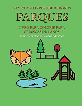 portada Livro Para Colorir Para Crianças de 2 Anos (Parques): Este Livro tem 40 Páginas Coloridas com Linhas Extra Espessas Para Reduzir a Frustração e. A (Livro de Colorir Para Crianças de 2 Anos) (en Portugués)