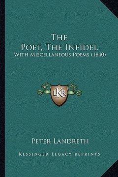 portada the poet, the infidel: with miscellaneous poems (1840)