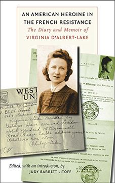 portada An American Heroine in the French Resistance: The Diary and Memoir of Virginia D'albert-Lake (World war ii: The Global, Human, and Ethical Dimension) (en Inglés)