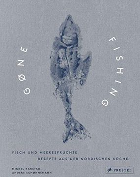 portada Gone Fishing. Fisch und Meeresfrüchte - Rezepte aus der Nordischen Küche (en Alemán)