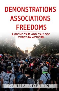 portada Demonstrations. Associations. Freedoms: A Divine Case and Call for Christian Activism (en Inglés)