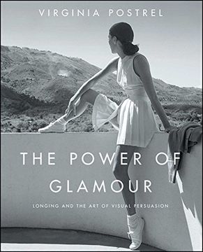 portada The Power of Glamour: Longing and the Art of Visual Persuasion