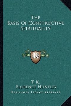 portada the basis of constructive spirituality (en Inglés)