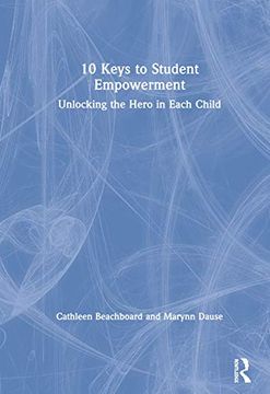 portada 10 Keys to Student Empowerment: Unlocking the Hero in Each Child (in English)