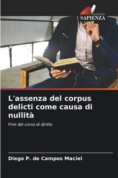 portada L'assenza del corpus delicti come causa di nullità (en Italiano)