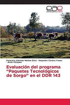 portada Evaluación del Programa “Paquetes Tecnológicos de Sorgo” en el ddr 143 (in Spanish)