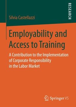 portada Employability and Access to Training: A Contribution to the Implementation of Corporate Responsibility in the Labor Market (in English)