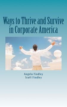portada ways to thrive and survive in corporate america (en Inglés)