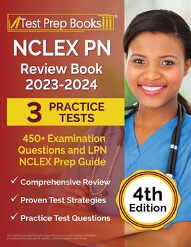 portada NCLEX PN Review Book 2023 - 2024: 3 Practice Tests (450+ Examination Questions) and LPN NCLEX Prep Guide [4th Edition] (in English)