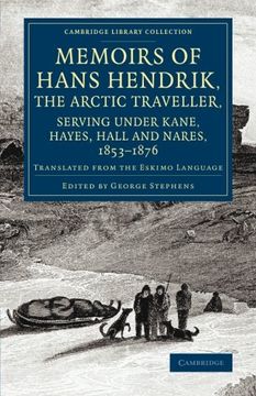 portada Memoirs of Hans Hendrik, the Arctic Traveller, Serving Under Kane, Hayes, Hall and Nares, 1853 1876: Translated From the Eskimo Language (Cambridge Library Collection - Polar Exploration) (en Inglés)