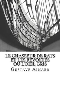 portada Le Chasseur de Rats et Les Révoltés ou L'Oeil Gris (in French)