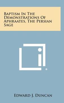 portada Baptism in the Demonstrations of Aphraates, the Persian Sage