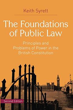 portada The Foundations of Public Law: Principles and Problems of Power in the British Constitution