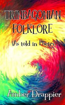 portada Trinbagonian Folklore (As Told in Poetry) (en Inglés)
