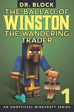 portada The Ballad of Winston the Wandering Trader, Book 1: (an unofficial Minecraft series)