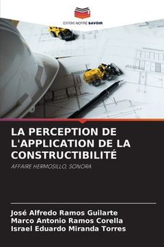 portada La Perception de l'Application de la Constructibilité (en Francés)