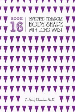 portada Book 16 - Inverted Triangle Body Shape with a Long-Waist (in English)