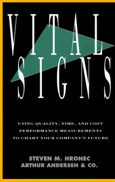 portada Vital Signs: Using Quality, Time, and Cost Performance Measurements to Chart Your Company's Future (en Inglés)