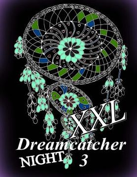 portada Dreamcatcher Night XXL 3 - Coloring Book for Relax: Adult Coloring Book (en Inglés)