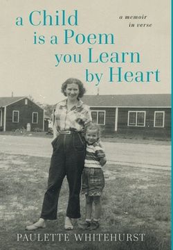 portada A Child is a Poem You Learn by Heart: A Memoir in Verse: A Memoir in Verse: A Memoir in Verse (in English)