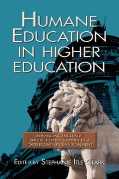 portada Humane Education in Higher Education: Advancing Inclusive Social Justice Studies in a Postsecondary Environment (en Inglés)