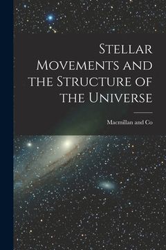 portada Stellar Movements and the Structure of the Universe (en Inglés)