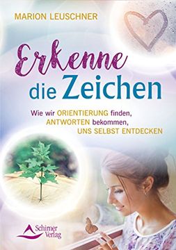 portada Erkenne die Zeichen: Wie wir Orientierung Finden, Antworten Bekommen, uns Selbst Entdecken (in German)