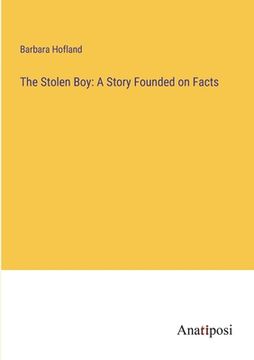 portada The Stolen Boy: A Story Founded on Facts (en Inglés)